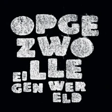Opgezwolle, Vinyl EIGEN WERELD