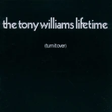 The Tony Williams Lifetime, CD WILLIAMS, TONY -LIFETIME- - TURN IT OVER