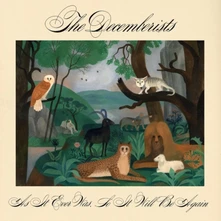 The Decemberists, CD AS IT EVER WAS, SO IT WILL BE AGAIN