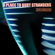 A Place to Bury Strangers, Vinyl HOLOGRAM