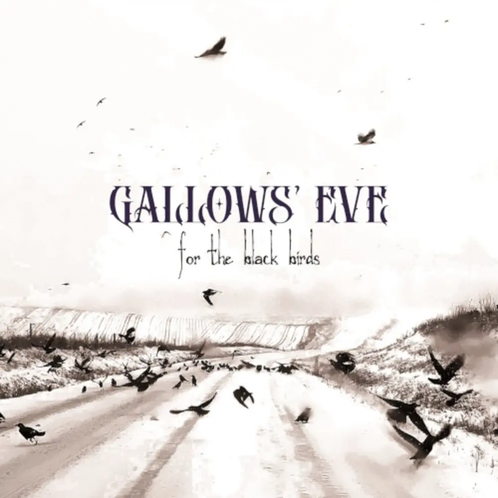 GALLOWS EVE - FOR THE BLACK BIRDS