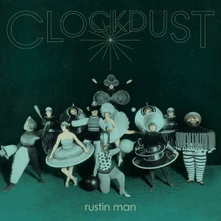 Rustin Man, CD CLOCKDUST