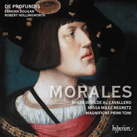 MORALES: MISSA DESILDE AL CAVALLERO/MISSA MILLE REGRETZ