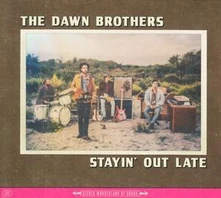 Dawn Brothers, CD STAYIN' OUT LATE