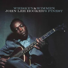 John Lee Hooker, CD Whiskey & Wimmen: John Lee Hooker's Finest
