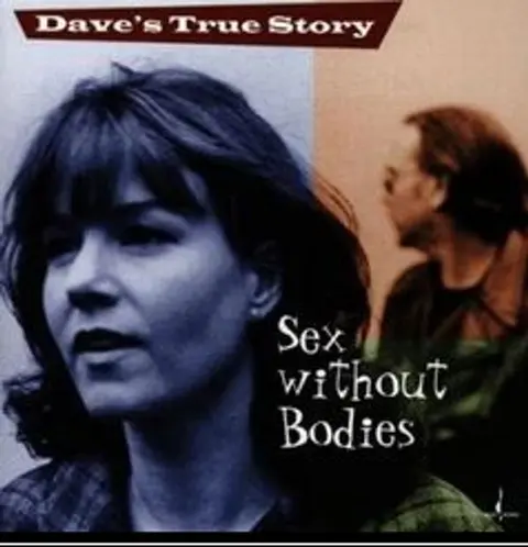 Dave's True Story – CD SEX WITHOUT BODIES