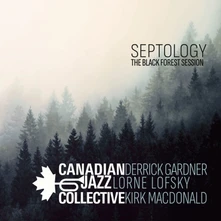 Canadian Jazz Collective, Vinyl SEPTOLOGY - THE BLACK FOREST SESSION