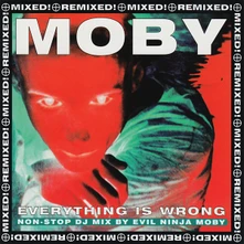 Moby, CD Everything Is Wrong (DJ Mix Album)