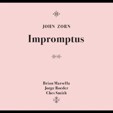 John Zorn, CD IMPROMPTUS