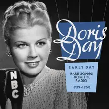Doris Day – DAY, DORIS - EARLY DAY:RARE SONGS FROM THE RADIO 1939-1950 (CD)