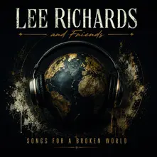 Lee Richards and Friends – SONGS FOR A BROKEN WORLD (CD)