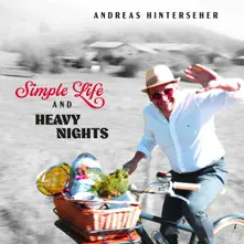 Andreas Hinterseher – SIMPLE LIFE AND HEAVY NIGHTS (CD)