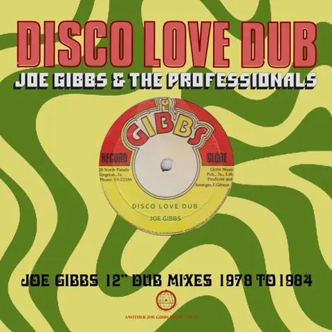 DISCO LOVE DUB - JOE GIBBS 12" DUB MIXES 1978-1984
