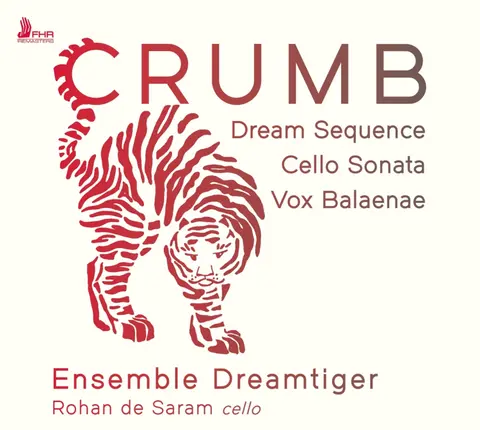 Ensemble Dreamtiger – CD CRUMB: DREAM SEQUENCE, CELLO SONATA, VOX BALAENAE