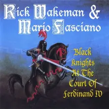 WAKEMAN, RICK/MARIO FACIA - BLACK KNIGHTS AT THE COURT OF FERDINAND 4TH thumbnail