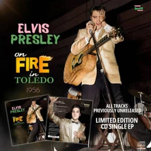 Elvis Presley, CD ELVIS PRESLEY ON FIRE IN TOLEDO - 1956