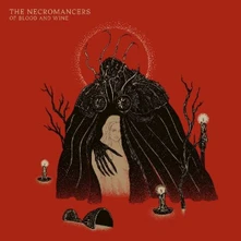 The Necromancers, Vinyl NECROMANCERS - OF BLOOD AND WINE