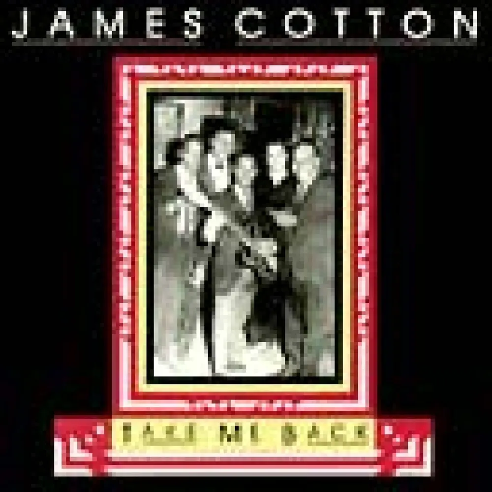 COTTON, JAMES - TAKE ME BACK