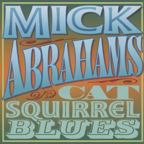 Mick Abrahams – CD CAT SQUIRREL BLUES