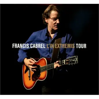 Cabrel, Francis - L'in Extremis Tour