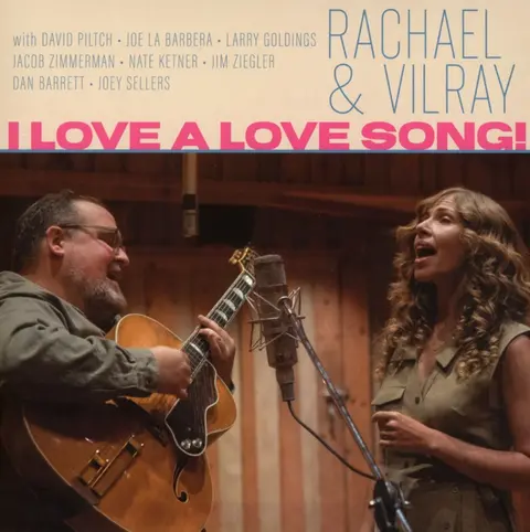 Rachael & Vilray – CD I LOVE A LOVE SONG!