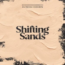 Avishai Cohen Trio, CD SHIFTING SANDS