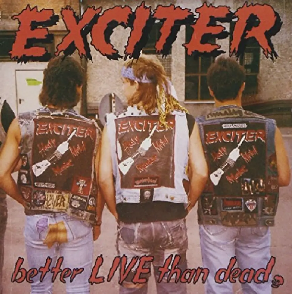 EXCITER - BETTER LIVE THAN DEAD