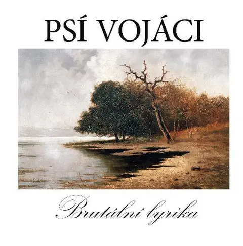 Psí Vojáci – CD PSI VOJACI  BRUTALNI LYRIKA