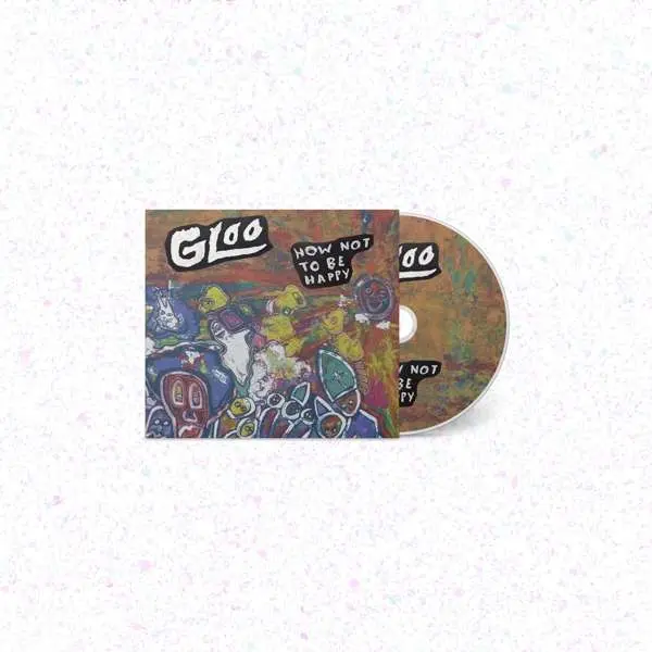 Gloo – HOW NOT TO BE HAPPY (CD)