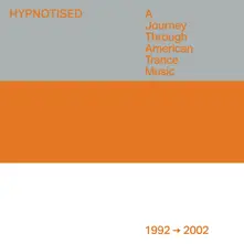 Various Artists – HYPNOTISED: A JOURNEY THROUGH AMERICAN TRANCE MUSIC (1992 - 2002) (CD)