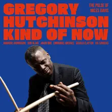 Gregory Hutchinson, CD KIND OF NOW - THE PULSE OF MILES DAVIS