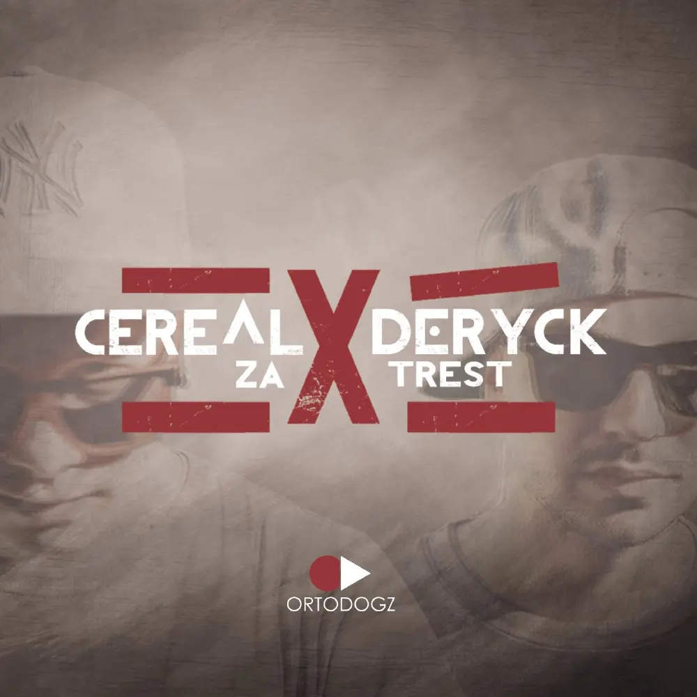 Cereal x Deryck - Za Trest