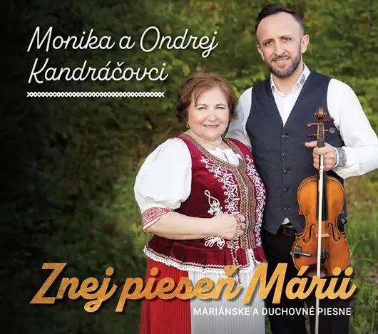 Monika a Ondrej Kandráčovci - Znej pieseň Márii
