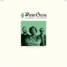 Parlor Greens, Vinyl IN GREEN WE DREAM