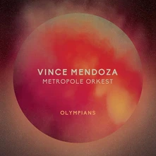 Vince Mendoza & Metropole Orkest, CD OLYMPIANS