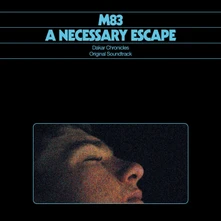 M83, Vinyl NECESSARY ESCAPE: DAKAR CHRONICLES