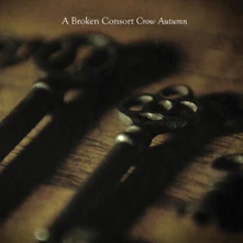 A Broken Consort, CD CROW AUTUMN