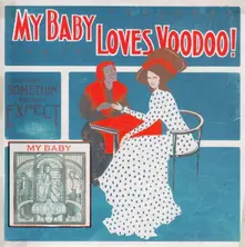 MY BABY – LOVES VOODOO! (Vinyl)
