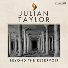 Julian Taylor – BEYOND THE RESERVOIR (CD)