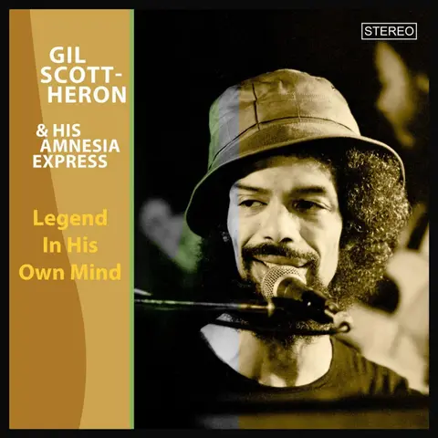 Gil Scott-Heron & His Amnesia Express - Legend In His Own Mind