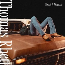 Rhett Thomas, CD About A Woman