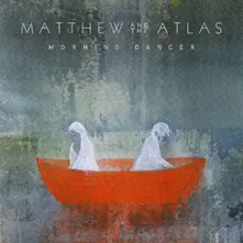 Matthew and the Atlas, CD MORNING DANCER