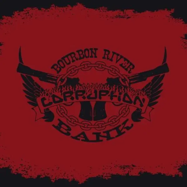 Corruption – BOURBON RIVER BANK (CD)