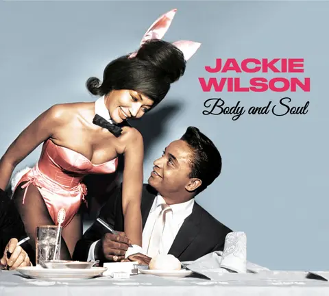 Jackie Wilson – CD BODY AND SOUL / YOU AIN'T HEARD NOTHIN' YET