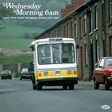 WEDNESDAY MORNING 6AM RADIO HITS FROM THE SMALL HOURS 1970 - 1983 thumbnail