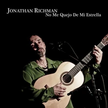 Jonathan Richman, CD RICHMAN, JONATHAN - NO ME QUEJO DE MI ESTRELLA