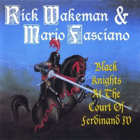 WAKEMAN, RICK/MARIO FACIA - BLACK KNIGHTS AT THE COURT OF FERDINAND 4TH