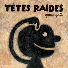 Têtes Raides, CD GRATTE POIL