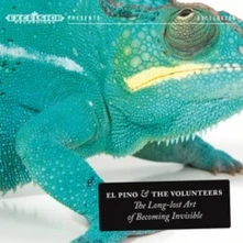 El Pino & the Volunteers, CD LONG LOST ART OF BECOMING INVISIBLE