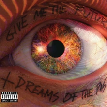 CD Give Me The Future + Dreams Of The Past